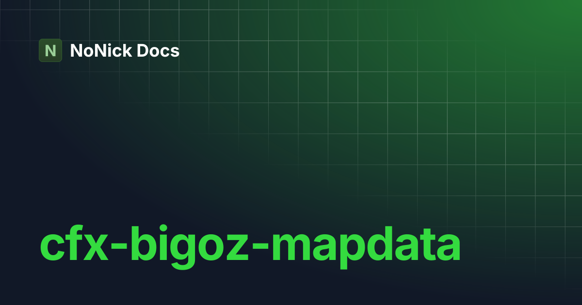 cfx-bigoz-mapdata | NoNick Docs